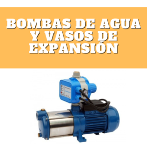 Bombas de Agua y Vasos de Expansión